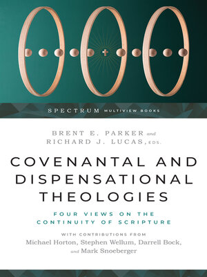 cover image of Covenantal and Dispensational Theologies: Four Views on the Continuity of Scripture